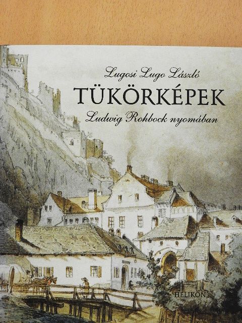 Lugosi Lugo László - Tükörképek [antikvár]