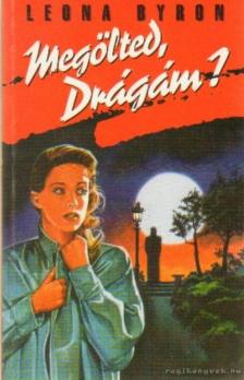 Byron, Leona - Megölted, Drágám? [antikvár]