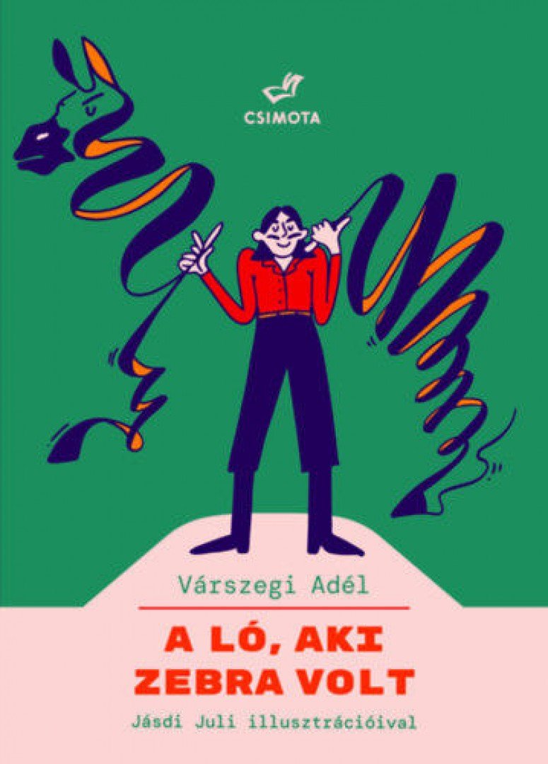 Várszegi Adél - A ló, aki zebra volt [antikvár]