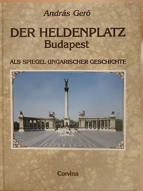 András Gerő - Der Heldenplatz Budapest [antikvár]