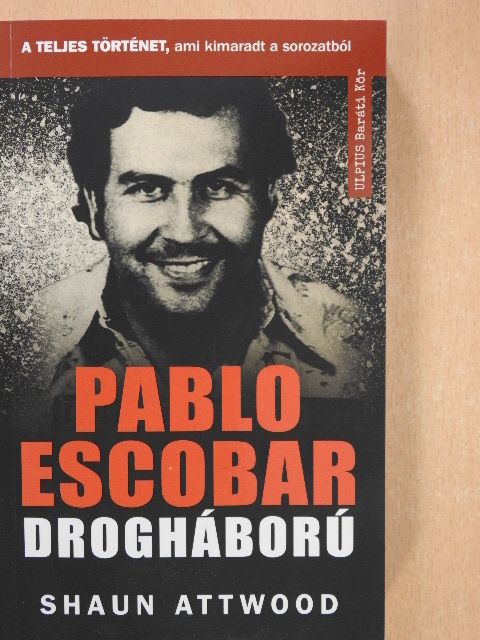 Shaun Attwood - Pablo Escobar - Drogháború [antikvár]