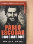 Shaun Attwood - Pablo Escobar - Drogháború [antikvár]