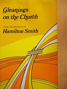 Hamilton Smith - Gleanings on the Church [antikvár]
