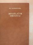 Sz. Havronyina - Beszéljünk oroszul! [antikvár]