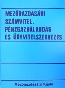 Dr. Holács Imre - Mezőgazdasági számvitel, pénzgazdálkodás és ügyvitelszervezés [antikvár]