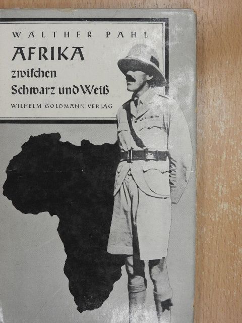 Walther Pahl - Afrika zwischen Schwarz und Weiß [antikvár]