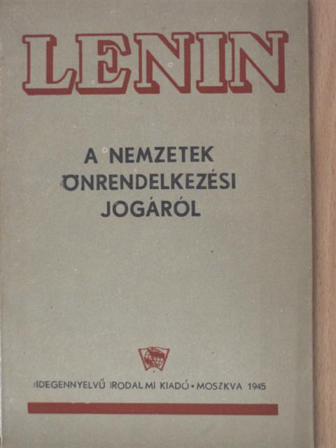 Vlagyimir Iljics Lenin - A nemzetek önrendelkezési jogáról [antikvár]