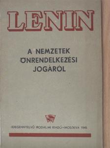 Vlagyimir Iljics Lenin - A nemzetek önrendelkezési jogáról [antikvár]