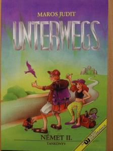 Maros Judit - Unterwegs - Német II. tankönyv [antikvár]