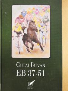 Gutai István - EB 37-51 [antikvár]