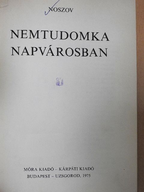 Noszov - Nemtudomka Napvárosban [antikvár]