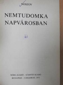 Noszov - Nemtudomka Napvárosban [antikvár]