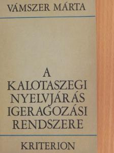 Vámszer Márta - A kalotaszegi nyelvjárás igeragozási rendszere [antikvár]