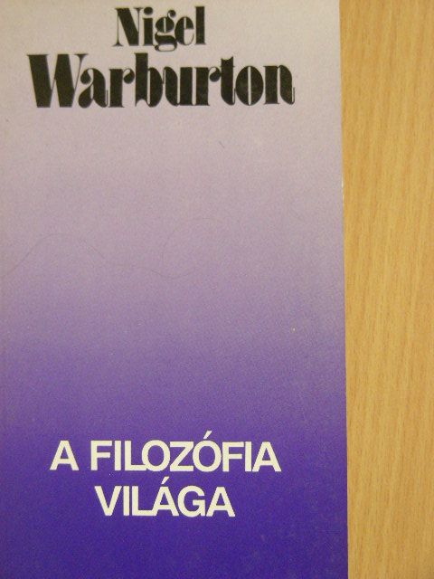 Nigel Warburton - A filozófia világa [antikvár]