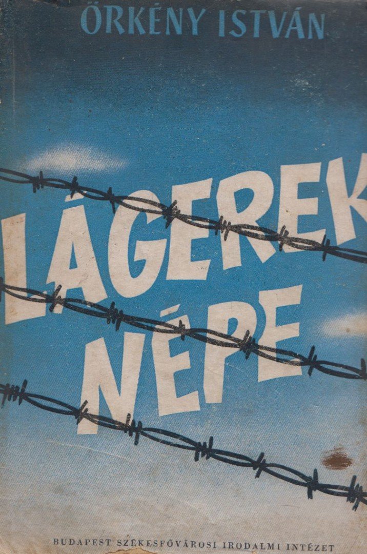 ÖRKÉNY ISTVÁN - Lágerek népe [antikvár]