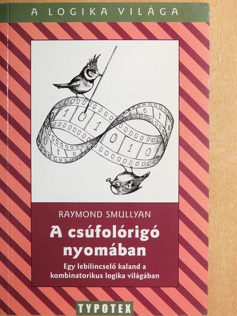 Raymond Smullyan - A csúfolórigó nyomában [antikvár]