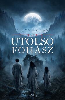 Aleva Zoltán - Az utolsó fohász