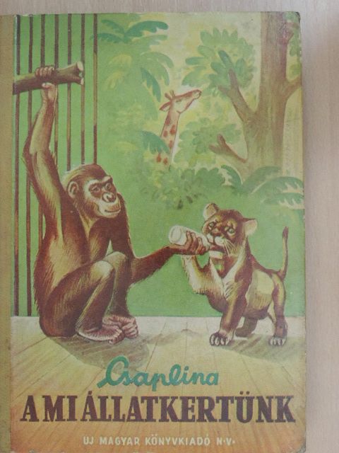 Csaplina - A mi állatkertünk [antikvár]