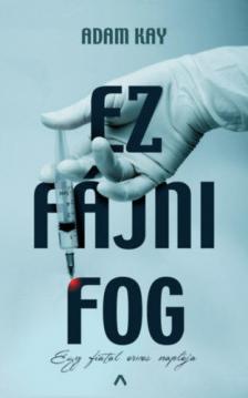 Adam Kay - Ez fájni fog [antikvár]