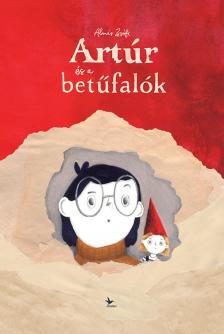 Almás Zsófia - Artúr és a betűfalók