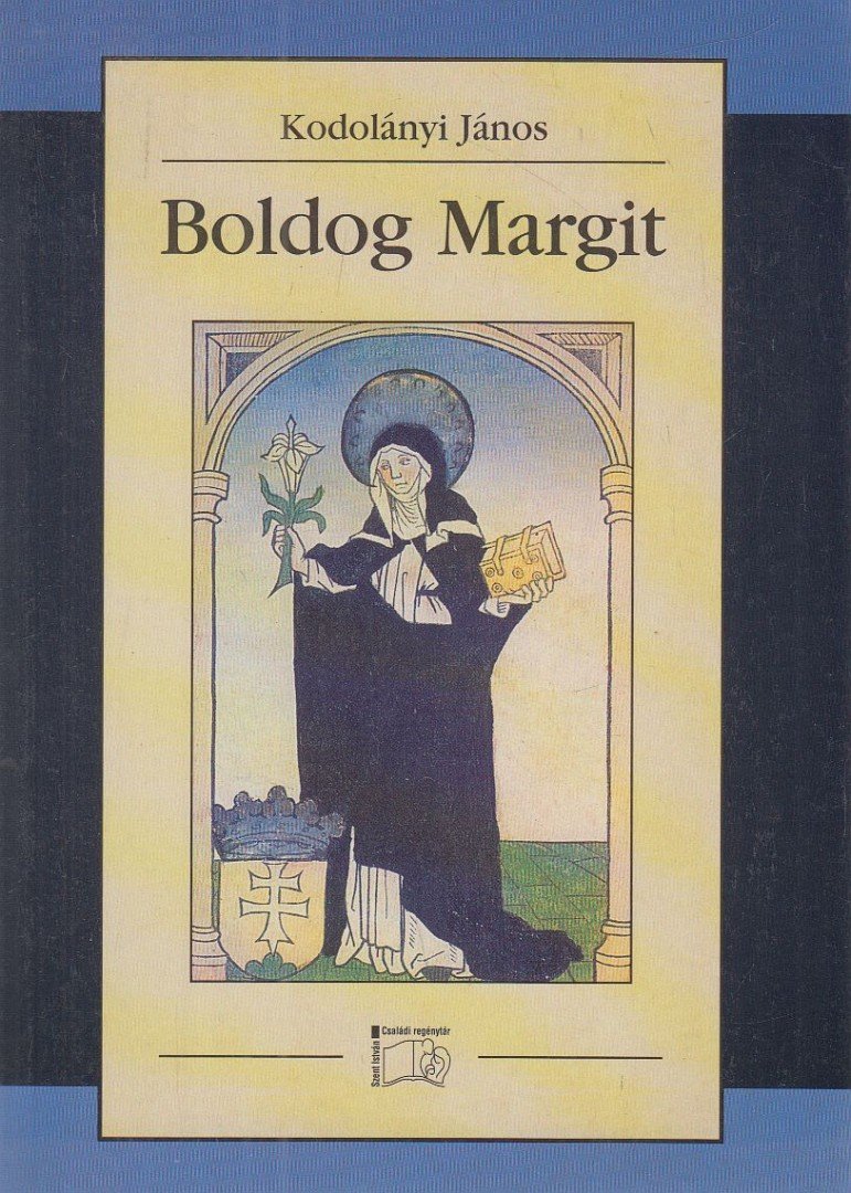 KODOLÁNYI JÁNOS - Boldog Margit [antikvár]