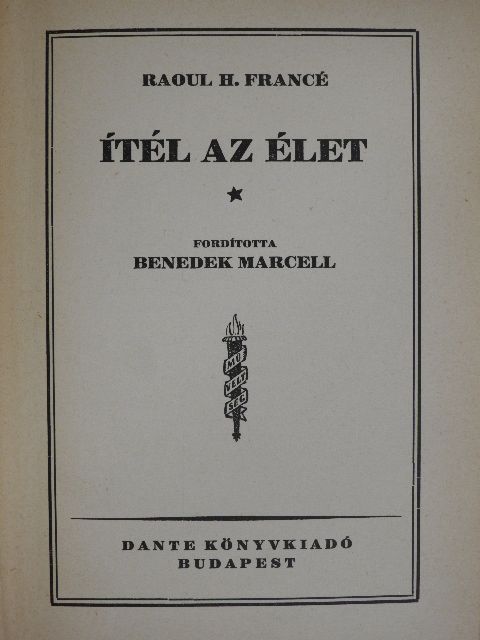 Raoul H. Francé - Ítél az élet [antikvár]