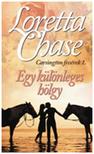 Loretta Chase - EGY KÜLÖNLEGES HÖLGY - CARSINGTON FIVÉREK 1.