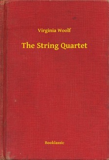 Virginia Woolf - The String Quartet [eKönyv: epub, mobi]