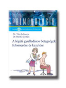 TÓTA JULIANNA, DR - BALIKÓ ZOL - Légúti gyulladások - A náthától a tüdőgyulladásig