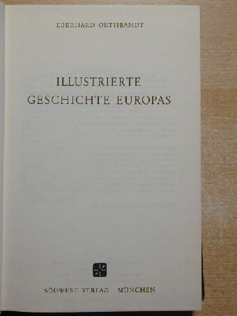 Eberhard Orthbandt - Illustrierte Geschichte Europas [antikvár]