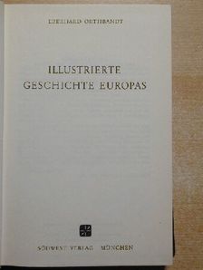 Eberhard Orthbandt - Illustrierte Geschichte Europas [antikvár]