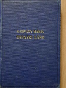 S. Sovány Mária - Tavaszi láng [antikvár]