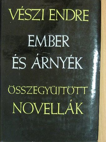 Vészi Endre - Ember és árnyék I. (töredék) [antikvár]