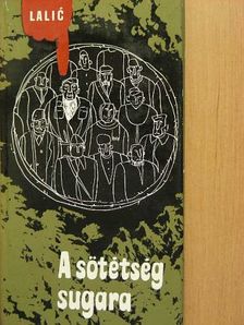 Mihailo Lalic - A sötétség sugara [antikvár]