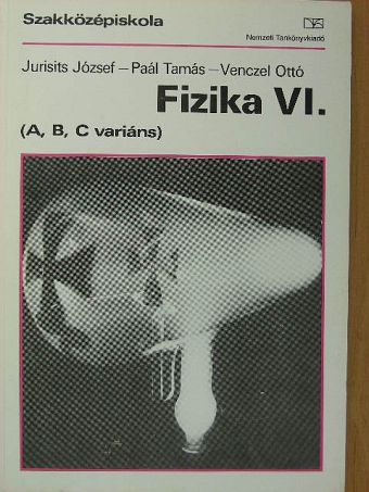 Dr. Jurisits József - Fizika VI. [antikvár]