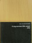 Dr. Gállik Istvánné - Gyógyszereink főbb adatai 1994 [antikvár]