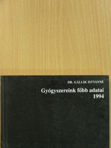 Dr. Gállik Istvánné - Gyógyszereink főbb adatai 1994 [antikvár]