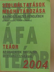 Szolgáltatások meghatározása a rendszerezés rendjében az ágazatok tartalmi meghatározásával [antikvár]