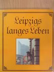 Bernd Weinkauf - Leipzigs langes Leben [antikvár]