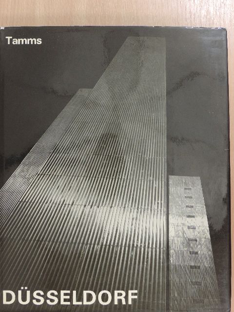 Friedrich Tamms - Düsseldorf - ja, das ist unsere Stadt [antikvár]