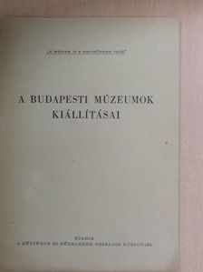 A budapesti múzeumok kiállításai [antikvár]