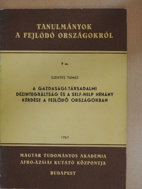 Szentes Tamás - A gazdasági-társadalmi dezintegráltság és a self-help néhány kérdése a fejlődő országokban [antikvár]