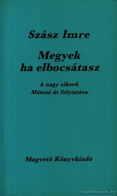 SZÁSZ IMRE - Megyek ha elbocsátasz [antikvár]