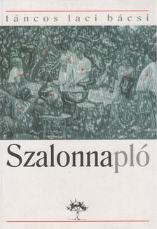 TÁNCOS LACI BÁCSI - Szalonnapló [antikvár]