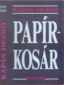 Kapás Dezső - Papírkosár [antikvár]
