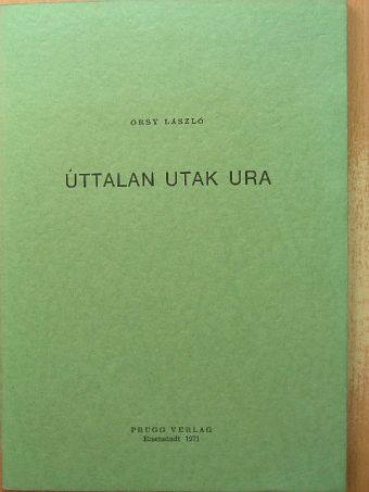 Őrsy László - Úttalan utak Ura [antikvár]