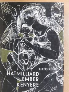 Otto Rühle - Hatmilliárd ember kenyere [antikvár]