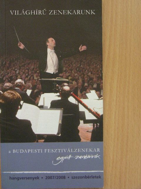 Világhírű zenekarunk a Budapesti Fesztiválzenekar [antikvár]