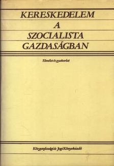 Dr. Forgács Tibor - Kereskedelem a szocialista gazdaságban [antikvár]