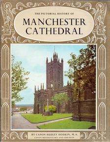 Hedley Hodkin - The Pictorial History of Manchester Cathedral [antikvár]